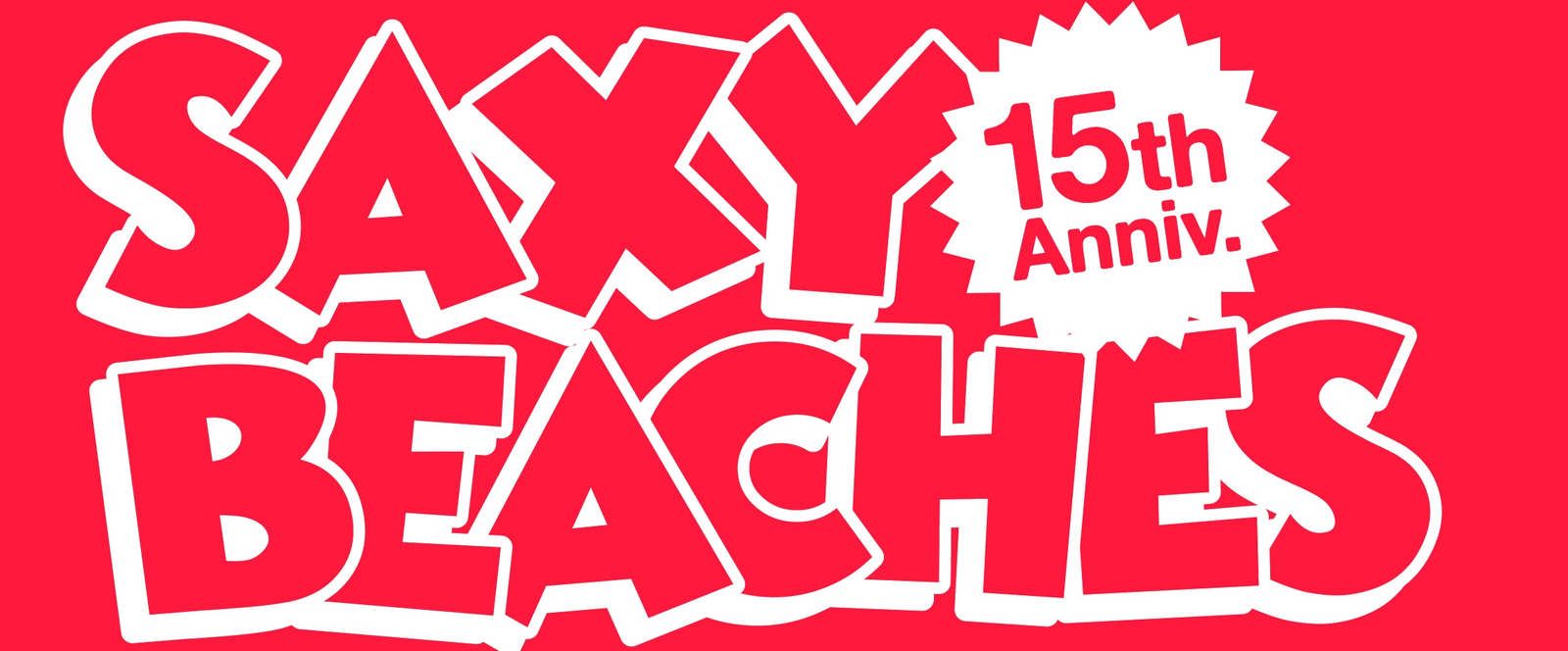 SAXY BEACHES — 15th Anniv.